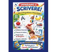 Impariamo a Scrivere! - Alfabeto Illustrato con Immagini Reali + Traccia Lettere e Flash Cards da Ritagliare: Il libro perfetto per aiutare i bambini ... in modo facile, divertente e coinvolgente!