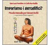 Impariamo I Geroglifici? Piccolo Manuale Per Giovani Scribi