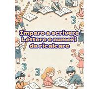 Imparo a scrivere: Lettere e numeri da ricalcare