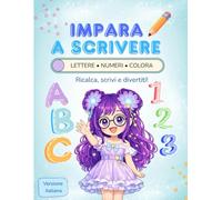 Imparo a scrivere - Lettere e Numeri: Esercizi per bambini (3-6 anni)