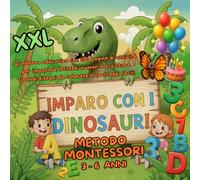 IMPARO CON I DINOSAURI. Metodo Montessori per Bambini 3-6 Anni:: Quaderno Educativo con 150 pagine di attività per imparare lettere, numeri e scrittura. grandi disegni da colorare e tratteggi facili.