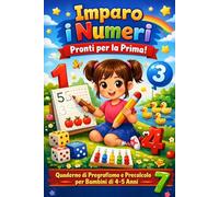 Imparo i Numeri. Pronti per la Prima! Quaderno di Pregrafismo e Precalcolo per Bambini di 4-5 Anni: Tracciare, Contare e Scrivere i Numeri con Giochi Educativi. Scuola Materna e Infanzia