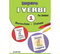 Imparo i verbi : Marocchino - Italiano Per Bambini: Imparare Il Marocchino Darija | Il libro dei verbi per Bambini (Edizione bilingue)