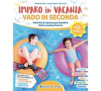 Imparo in vacanza. Vado in seconda. Ediz. a colori