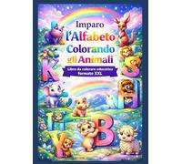 Imparo l’Alfabeto Colorando gli Animali: Libro da colorare educativo formato XXL - Imparare le lettere dalla A alla Z con animali adorabili -