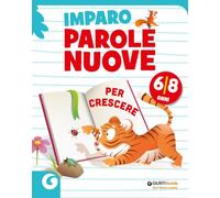 Imparo parole nuove. Per crescere. 6-8 anni