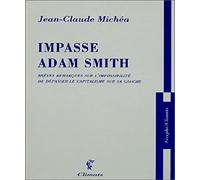 Impasse Adam Smith. Brèves remarques sur l'impossibilité de dépasser le capitalisme sur sa gauche
