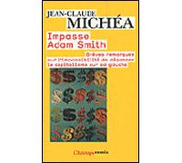 Impasse Adam Smith Brèves remarques sur l'impossibilité de dépasser le capitalisme sur sa gauche - Jean-Claude Michéa - Flammarion - Poche - Essai