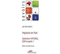 Impasse en Ituri Opération Artemis, DDR et après ? - Jok Oga Ukelo - L'harmattan - broché - Essai