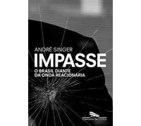 Impasse O Brasil diante da onda reacionária - André Singer - COMPANHIA DAS LETRAS - ebook (ePub) - Livre