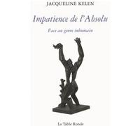 Impatience de l'Absolu: Face au genre inhumain