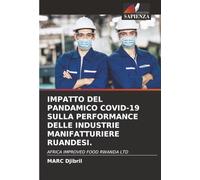 IMPATTO DEL PANDAMICO COVID-19 SULLA PERFORMANCE DELLE INDUSTRIE MANIFATTURIERE RUANDESI.: AFRICA IMPROVED FOOD RWANDA LTD
