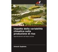 Impatto Della Variabilità Climatica Sulla Produzione Di Riso (Italian Edition)