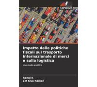 Impatto delle politiche fiscali sul trasporto internazionale di merci e sulla logistica: Uno studio analitico