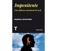 Impenitente: Una defensa emocional de la fe