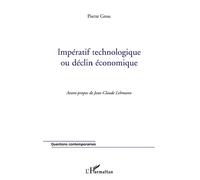 Impératif technologique ou déclin économique - Pierre Grou - L'harmattan - broché - Etude