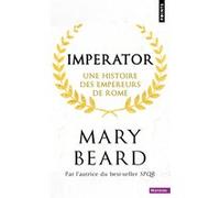 Mary Beard – Imperator : Une histoire des empereurs de Rome – Points – Poche – Essai
