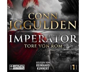 Imperator - Tore von Rom: Ein rasanter historischer Roman von Conn Iggulden über das antike Rom