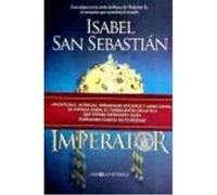 Imperator: Una Cátara En La Corte Siciliana De Federico Ii, El Monarca Que Asombró Al Mundo - San Sebastián, Isabel (1959- ) San Sebastián, Isabel 1959 - (Auteur)