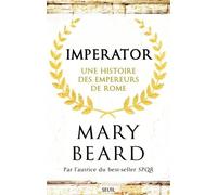 Imperator: Une histoire des empereurs de Rome