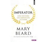 Imperator: Une histoire des empereurs de Rome