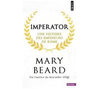 Imperator - Une Histoire Des Empereurs De Rome
