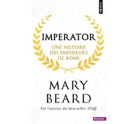Imperator: Une histoire des empereurs de Rome