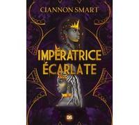 Impératrice écarlate - Tome 02 (broché) Ciannon Smart (Auteur), Sylvie Denis (Traduction)