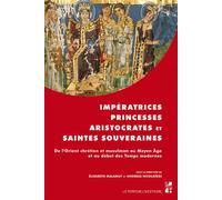 Imperatrices princesses aristocrates et saintes souveraines - Andréas Nicolaïdès - Publication Universite Provence - broché - Biographie