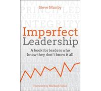 Imperfect Leadership: A book for leaders who know they don't know it all