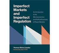 Imperfect Markets and Imperfect Regulation - Leautier ThomasOlivier Professor of Management Toulouse School of Economics - MIT Press Ltd - Livre en Anglai Leautier ThomasOlivier Professor of Managemen