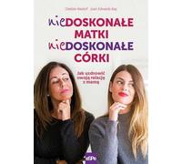 Imperfect mothers imperfect daughters Debbie Alsdorf, Edwards Joan Kay (Buch auf Polnisch)