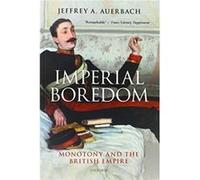 Imperial Boredom - Auerbach Jeffrey A. Professor of History Professor of History California State University Northridge - Oxford University Press - Livre Auerbach Jeffrey A. Professor of History Profe