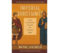 Imperial Christianity: How Constantine Created the Christian Right