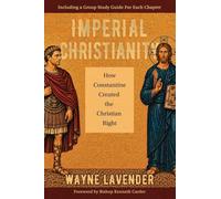 Imperial Christianity: How Constantine Created the Christian Right