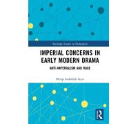 Imperial Concerns in Early Modern Drama: Anti-Imperialism and Race