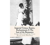 Imperial Crimea: Estates, Enchantments and the Last of the Romanovs