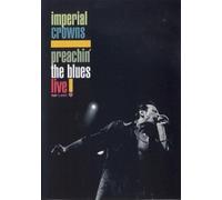 Imperial Crowns - Imperial Crowns - Preachin' the Blues Live [Import anglais]