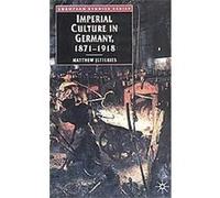 Imperial Culture in Germany, 1871-1918, European Studies Series Matthew Jefferies (Auteur)