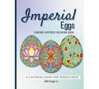 Imperial Eggs: Elegant Fabergé-Inspired Ornamental Designs for Mindfulness, Relaxation, and Creative Coloring