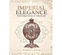 Imperial Elegance: The Faberge Egg Treasury