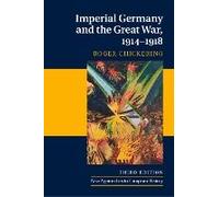 Imperial Germany And The Great War, 1914-1918