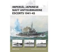 Imperial Japanese Navy Antisub Escorts Mark Stille, (Auteur)