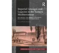 Imperial Lineages And Legacies In The Eastern Mediterranean
