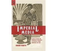 Imperial Media by Aaron Associate Professor Rhetoric Boston University Worth Aaron Associate Professor Rhetoric Boston University Worth (Auteur)