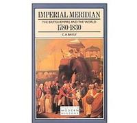 Imperial Meridian, Studies in Modern History Series Christopher Alan Bayley (Auteur)