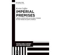Imperial Premises: Urban Landscapes as Global Power in the Trans-Atlantic World