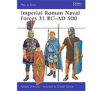 Imperial Roman Naval Forces 31 BC-AD 500, Men-At-Arms Series Raffaele D'amato (Auteur)