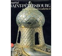 Imperial saint-petersbourg: DE PIERRE LE GRAND A CATHERINE II
