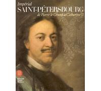 Impérial Saint-Pétersbourg - De Pierre Le Grand À Catherine Ii